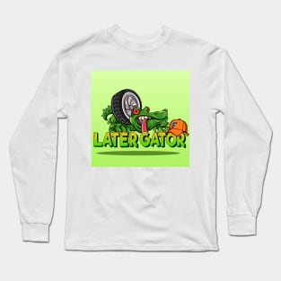 Florida Gators - Later Gator! gator with tire Long Sleeve T-Shirt